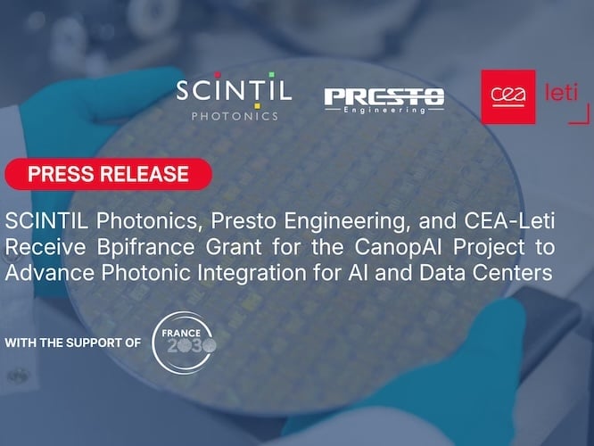 In January, Scintil, Presto Engineering and CEA-Leti received a Bpifrance grant for the CanopAI Project to advance photonic integration for AI and data centers.