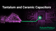 Unmatched Range and Proven Reliability in Tantalum & Ceramic Capacitors 