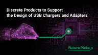 April Future Picks: Diodes Incorporated’s Extensive Lineup of Discrete Semiconductors