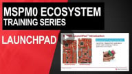 MSPM0 MCU Ecosystem Training Series
