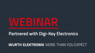 Würth Elektronik Webinars Receive Exclusive Partnership with Digi-Key Electronics