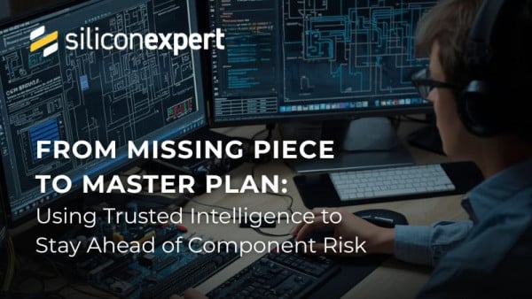 From Missing Piece to Master Plan: Using Intelligence to Stay Ahead of Component Risk