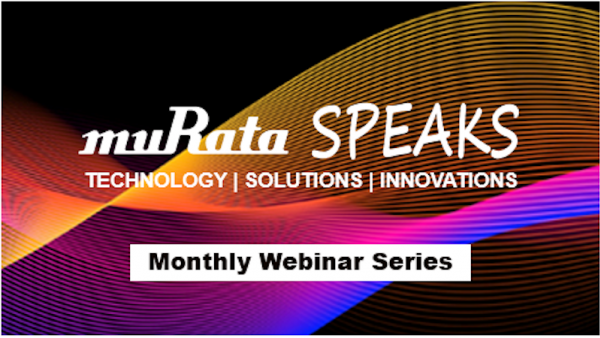 Murata SPEAKS Webinar Series