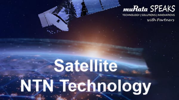 Murata SPEAKS Webinar: Satellite NTN Technology