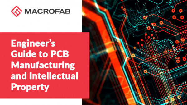 Engineer’s Guide to PCB Manufacturing and Intellectual Property