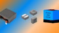 Inductor Roundup: 3 New Inductors Boost Efficiency in Power Converters