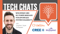 Wolfspeed GM3 SiC Power Modules | Tech Chats - Wolfspeed and Mouser Electronics