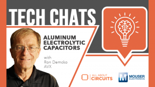 Aluminum Electrolytic Capacitors | Tech Chats - AVX and Mouser Electronics