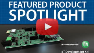 ON Semiconductor’s IoT Development Kit | Featured Product Spotlight
