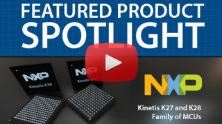 NXP Kinetis K27 and K28 | Featured Product Spotlight