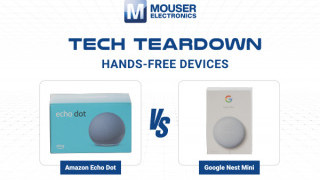Tech Teardown | Amazon Echo Dot vs Google Nest Mini | Mouser Electronics