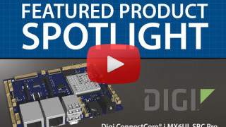 Digi International ConnectCore 6UL SBC Pro | Feature Product Spotlight