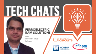 Ferroelectric RAM Solutions | Tech Chats - Infineon and Mouser Electronics