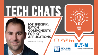 IoT Specific: Eaton Components for IoT Applications | Tech Chats - Eaton and Mouser Electronics