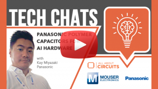 Panasonic Polymer Capacitors For AI Hardware | Tech Chat