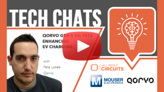 Qorvo Gen 4 SiC FETS Enhancing EV Charging | Tech Chats - Qorvo and Mouser Electronics