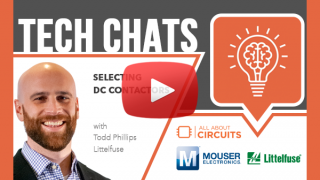 Selecting DC Contactors | Tech Chat - Littelfuse and Mouser Electronics