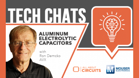 Aluminum Electrolytic Capacitors | Tech Chats - AVX and Mouser Electronics