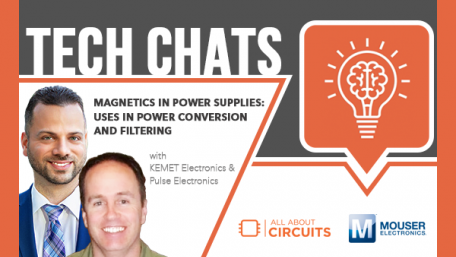 Magnetics in Power Supplies | Tech Chat - KEMET Electronics and Pulse Electronics with Mouser