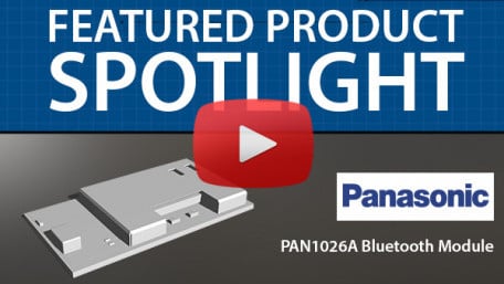 Panasonic PAN1026A Bluetooth Module | Featured Product Spotlight