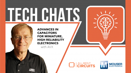 Advances in Capacitors for Miniature, High Reliability Electronics | Tech Chats - with AVX