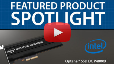 Intel Optane SSD DC P4800X Series | Featured Product Spotlight