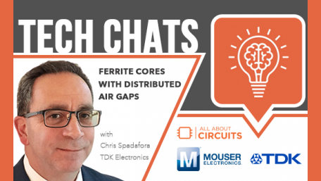 Ferrite Cores with Distributed Air Gaps | Tech Chats - TDK Electronics and Mouser Electronics