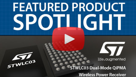 STMicro STWLC03 Dual Mode Qi/PMA Wireless Power Receiver | Featured Product Spotlight