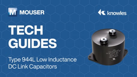 High-Efficiency Power Conversion with Knowles Type 944L DC Link Capacitors | Tech Guide