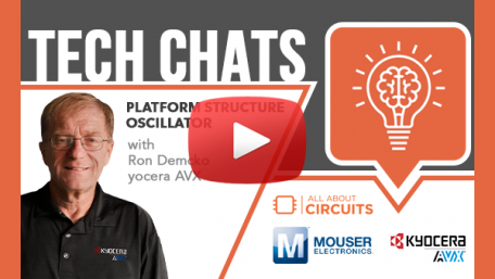 Platform Structure Oscillator | Tech Chats - Kyocera AVX and Mouser Electronics