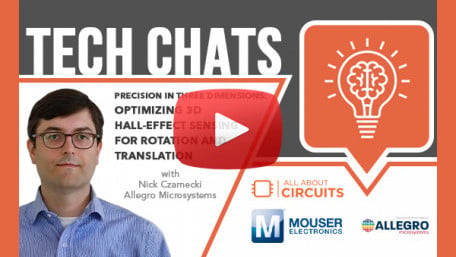  Precision in Three Dimensions: Optimizing 3D Hall-Effect Sensing for Rotation and Translation | Tech Chat