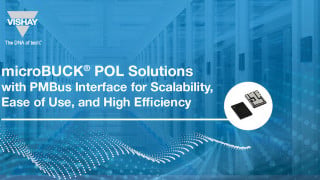 microBUCK® POL Solutions with PMBus Interface for Scalability, Ease of Use, and High Efficiency